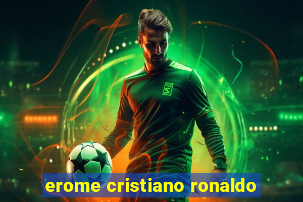 erome cristiano ronaldo